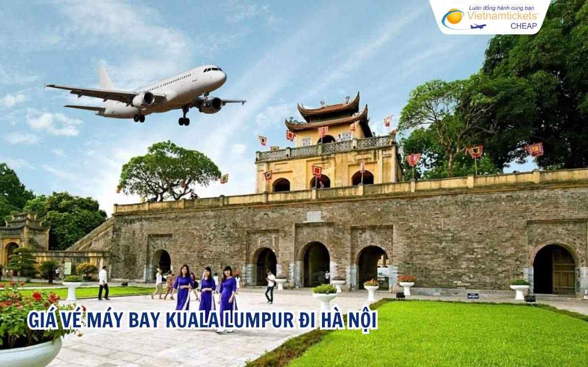 Giá vé máy bay Kuala Lumpur đến Hà Nội