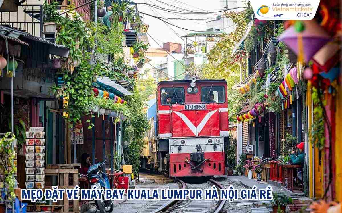 Mẹo đặt vé máy bay Kuala Lumpur Hà Nội giá rẻ