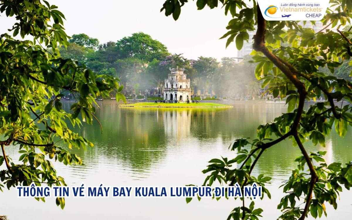 Thông tin vé máy bay Kuala Lumpur đi Hà Nội 