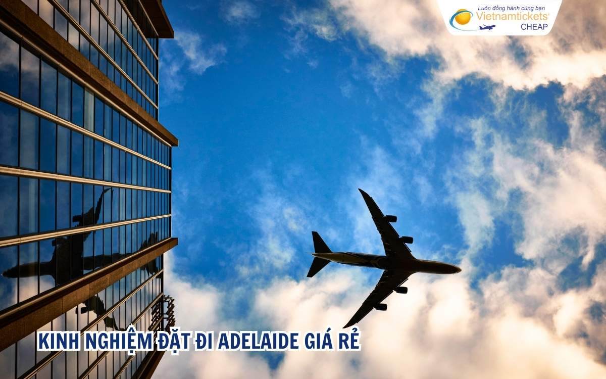 Kinh nghiệm đặt v&eacute; m&aacute;y bay đi Adelaide