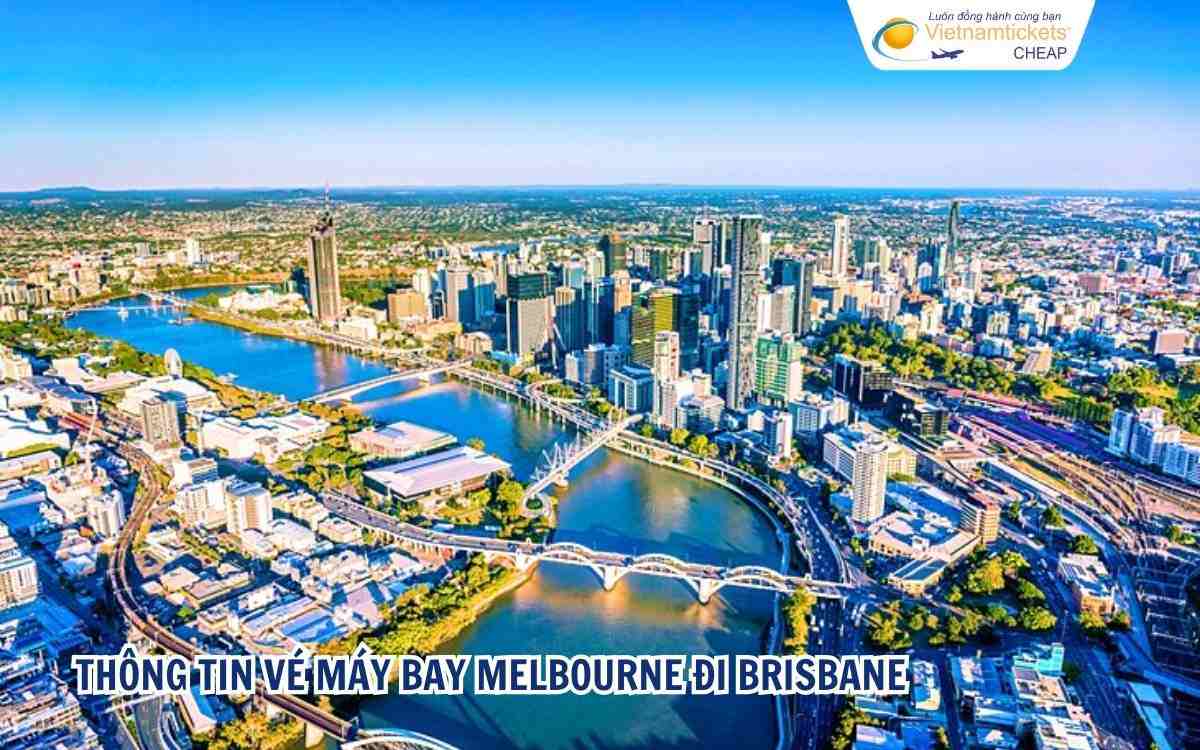 Th&ocirc;ng tin v&eacute; m&aacute;y bay Melbourne đi Brisbane