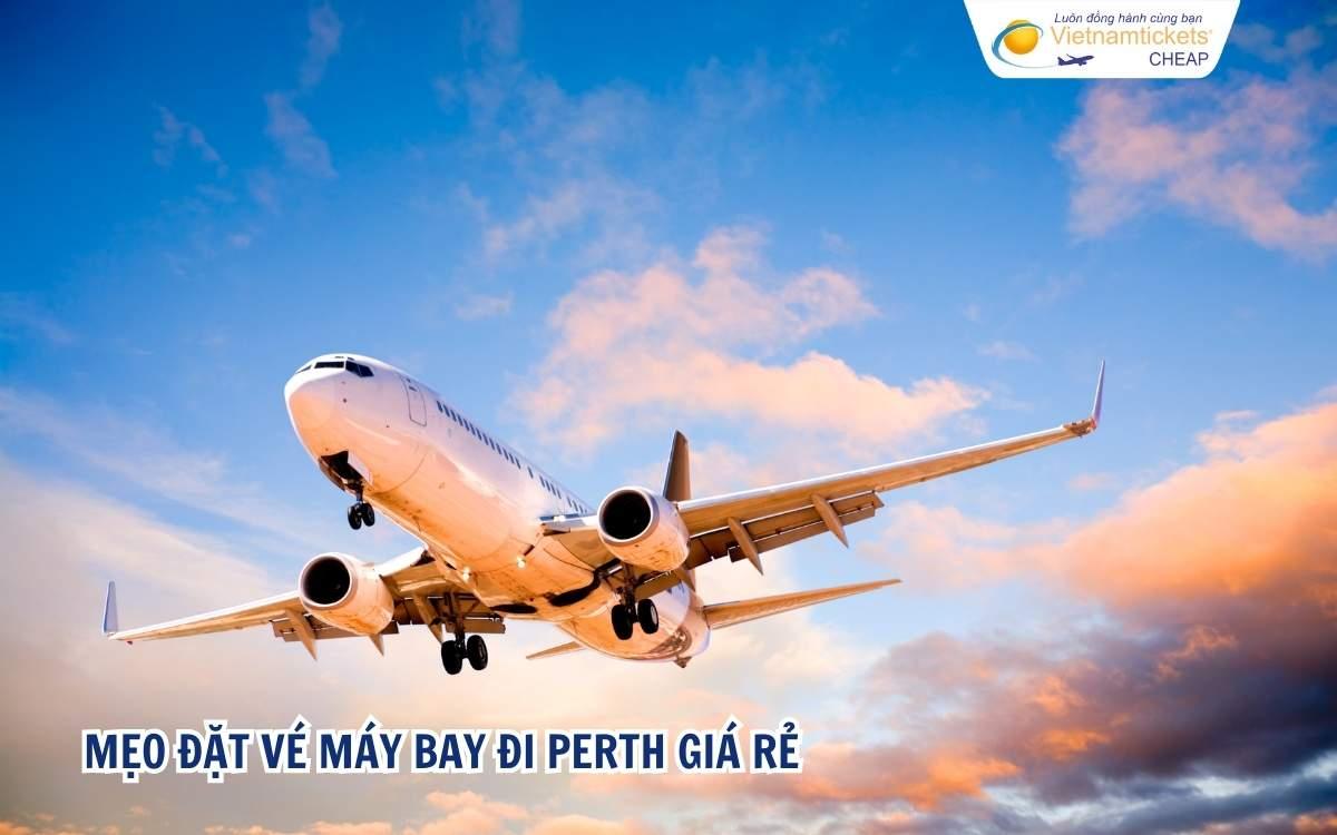Mẹo đặt v&eacute; m&aacute;y bay đi Perth gi&aacute; rẻ