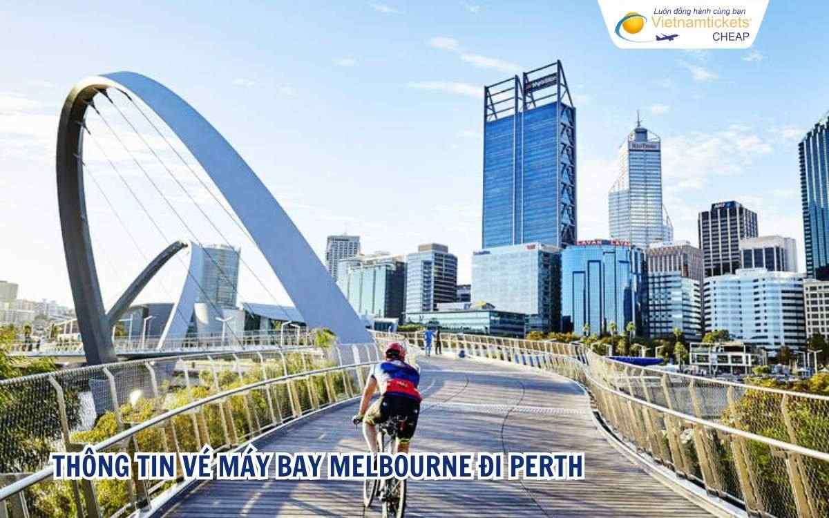 Th&ocirc;ng tin v&eacute; m&aacute;y bay Melbourne đi Perth