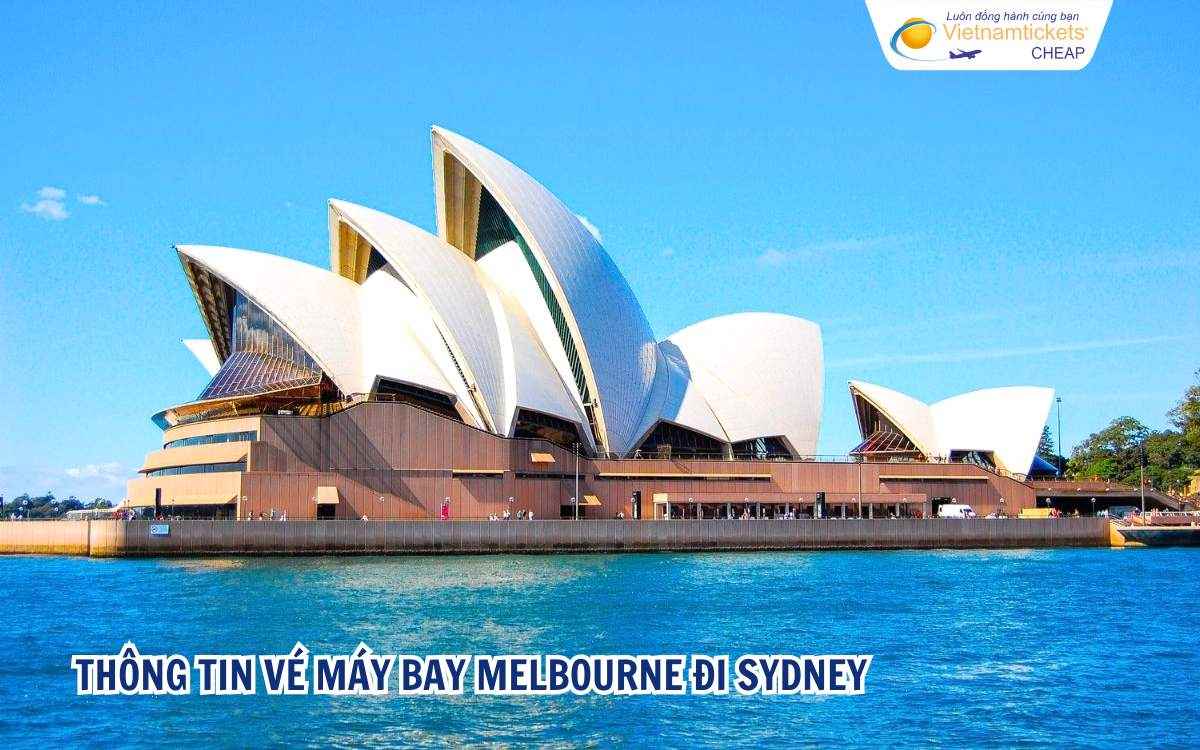 Th&ocirc;ng tin v&eacute; m&aacute;y bay Melbourne đi Sydney