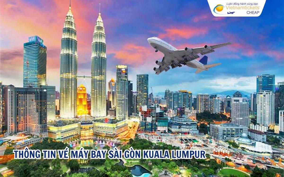 Thông tin vé máy bay Sài Gòn Kuala Lumpur