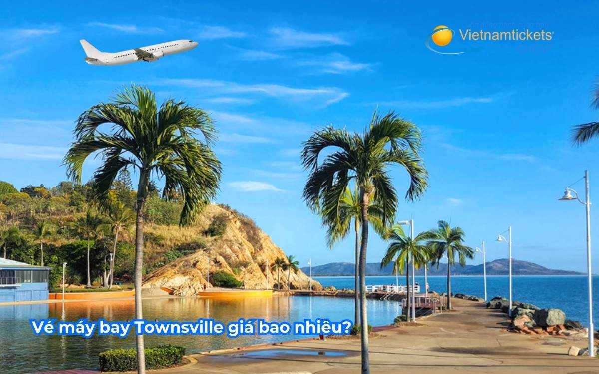 Vé máy bay Townsville giá bao nhiêu?
