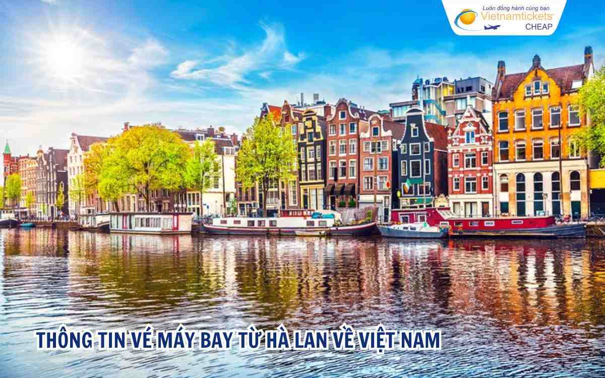 Thông tin vé máy bay từ Hà Lan về Việt Nam