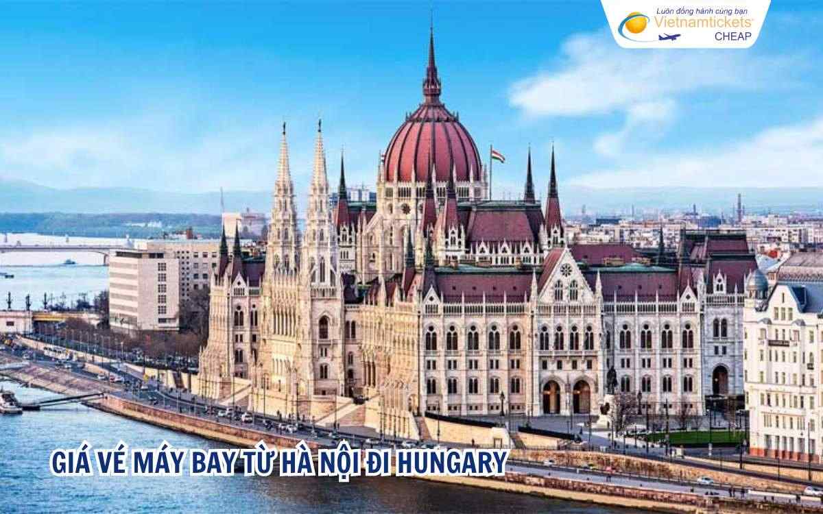Giá vé máy bay từ Hà Nội đi Hungary