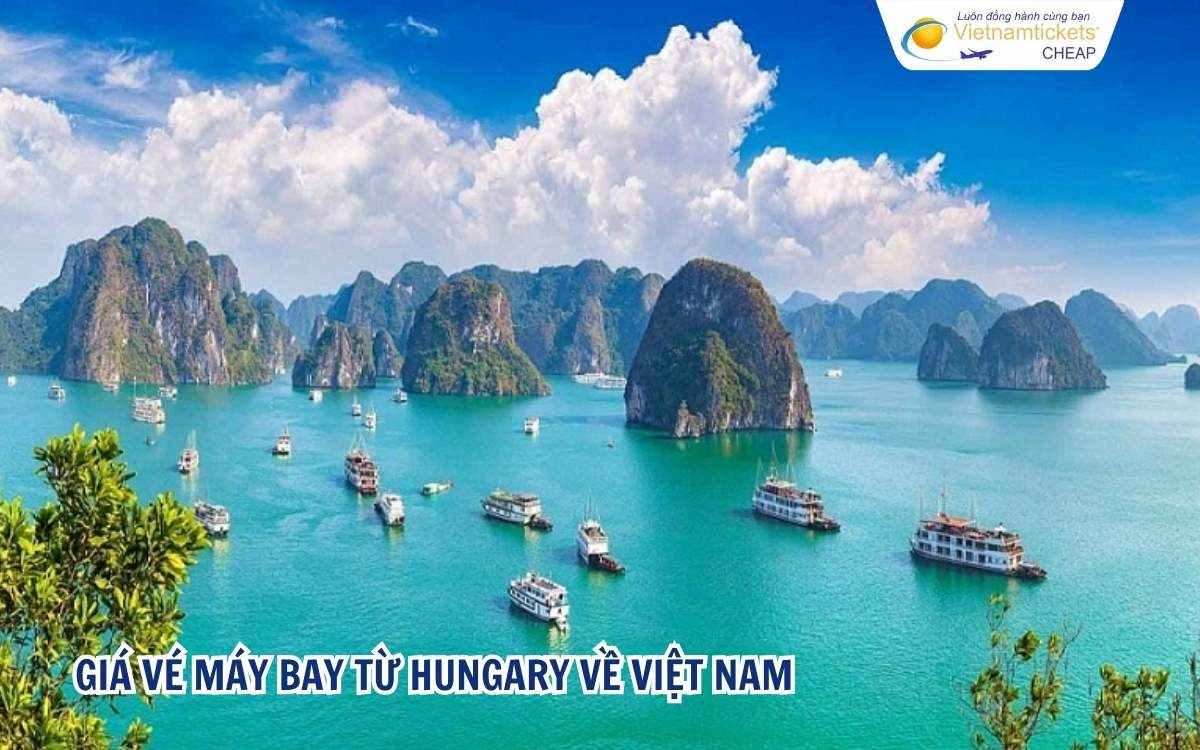 Giá vé máy bay từ Hungary về Việt Nam
