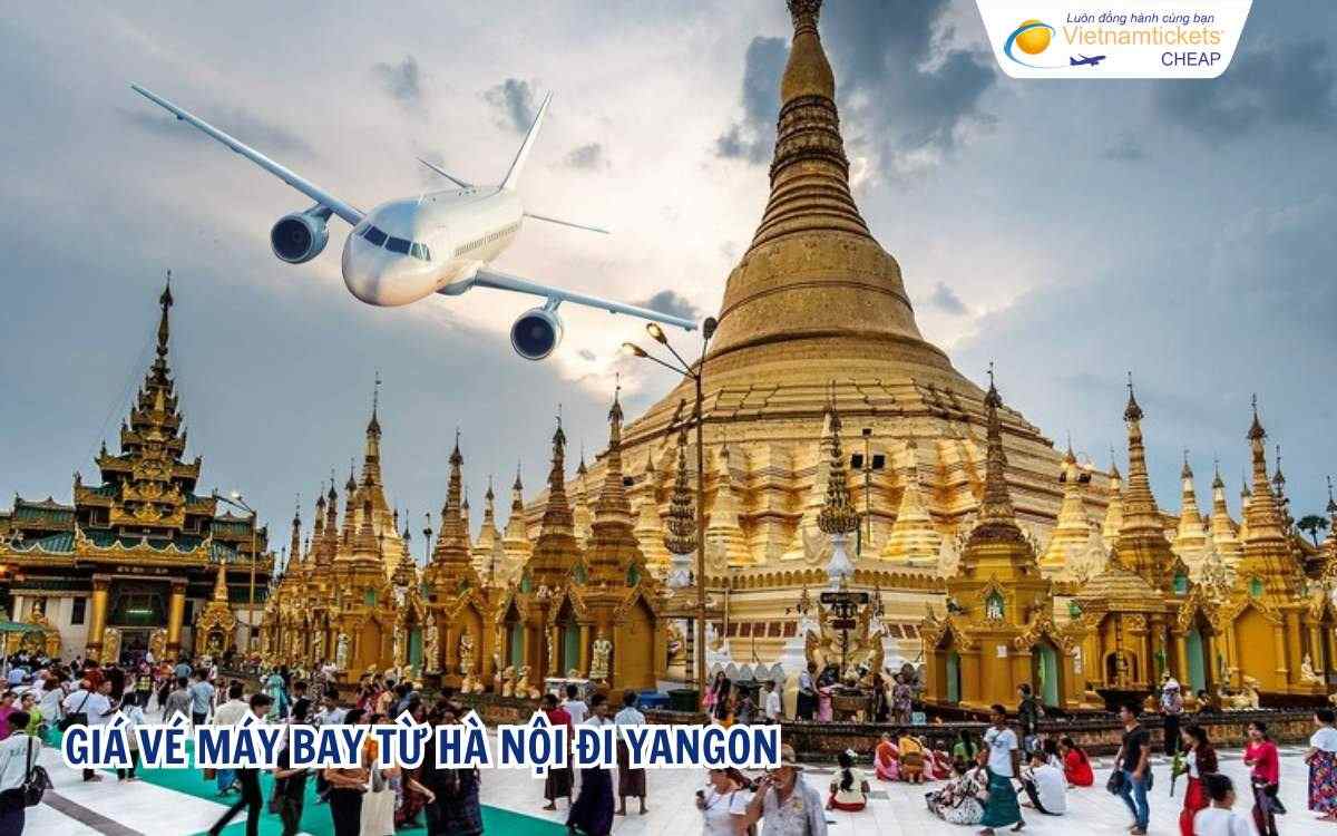 Giá vé máy bay từ Hà Nội đi Yangon