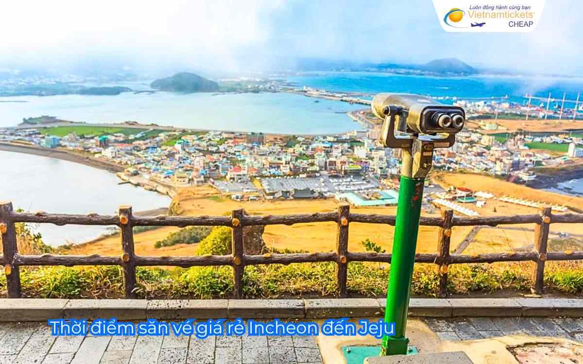 Thời điểm săn vé giá rẻ Incheon đến Jeju