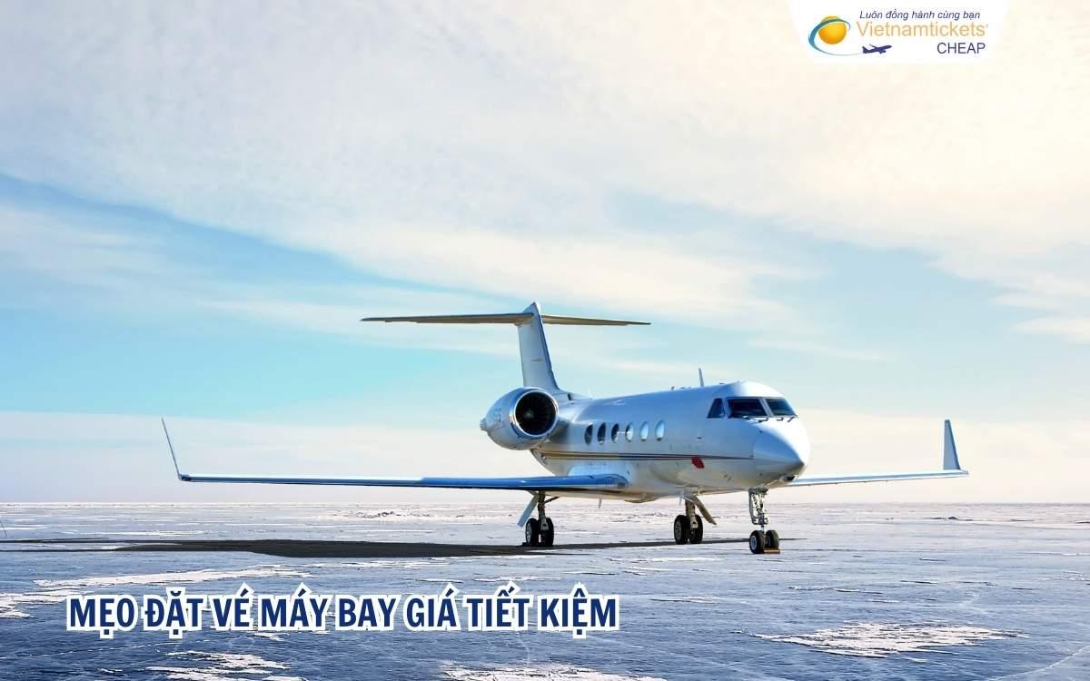 Mẹo đặt vé máy bay giá tiết kiệm