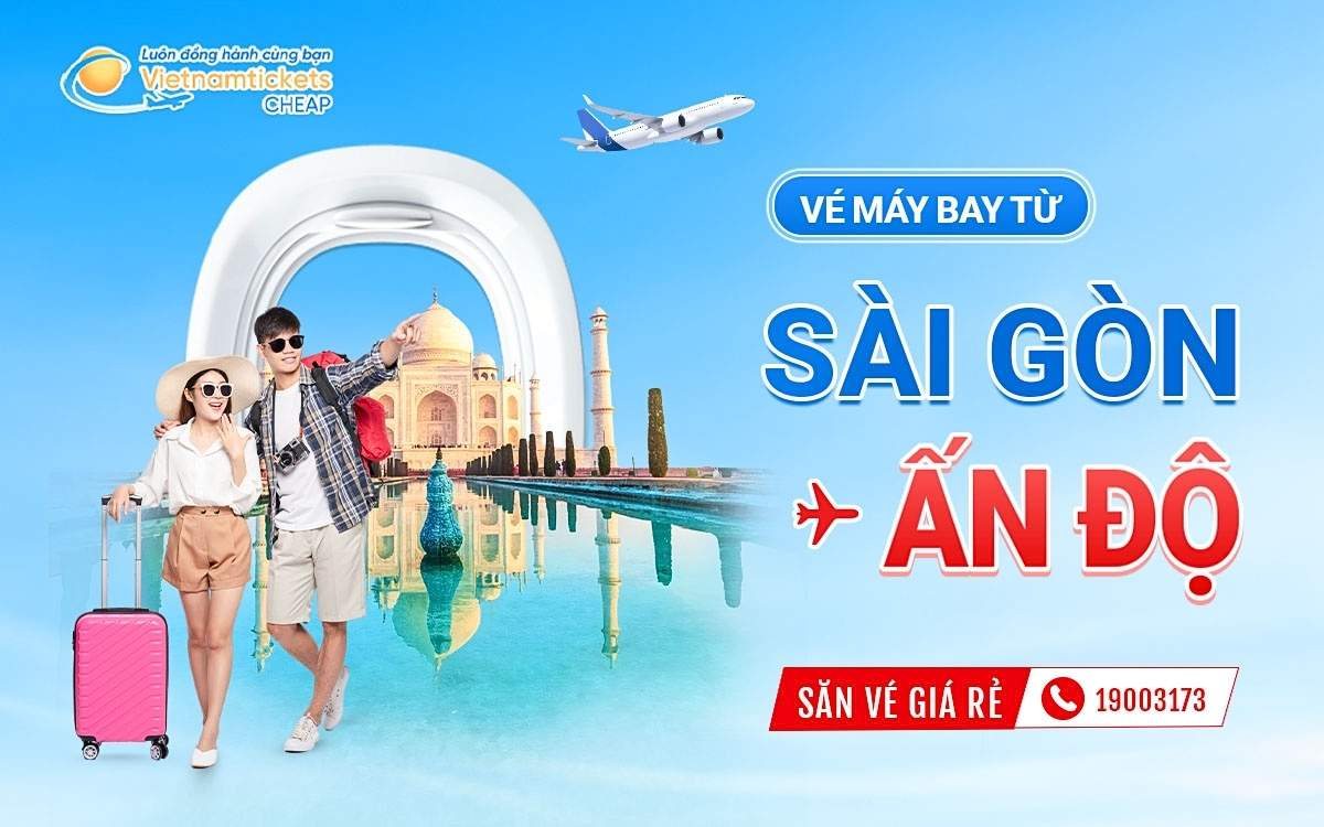 Vé Máy Bay Từ Sài Gòn Đi Ấn Độ