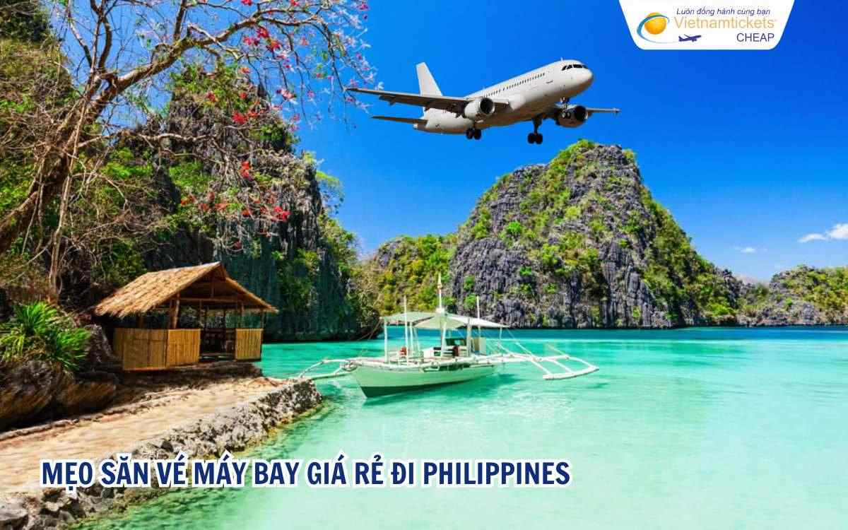 Mẹo săn v&eacute; m&aacute;y bay gi&aacute; rẻ đi Philippines