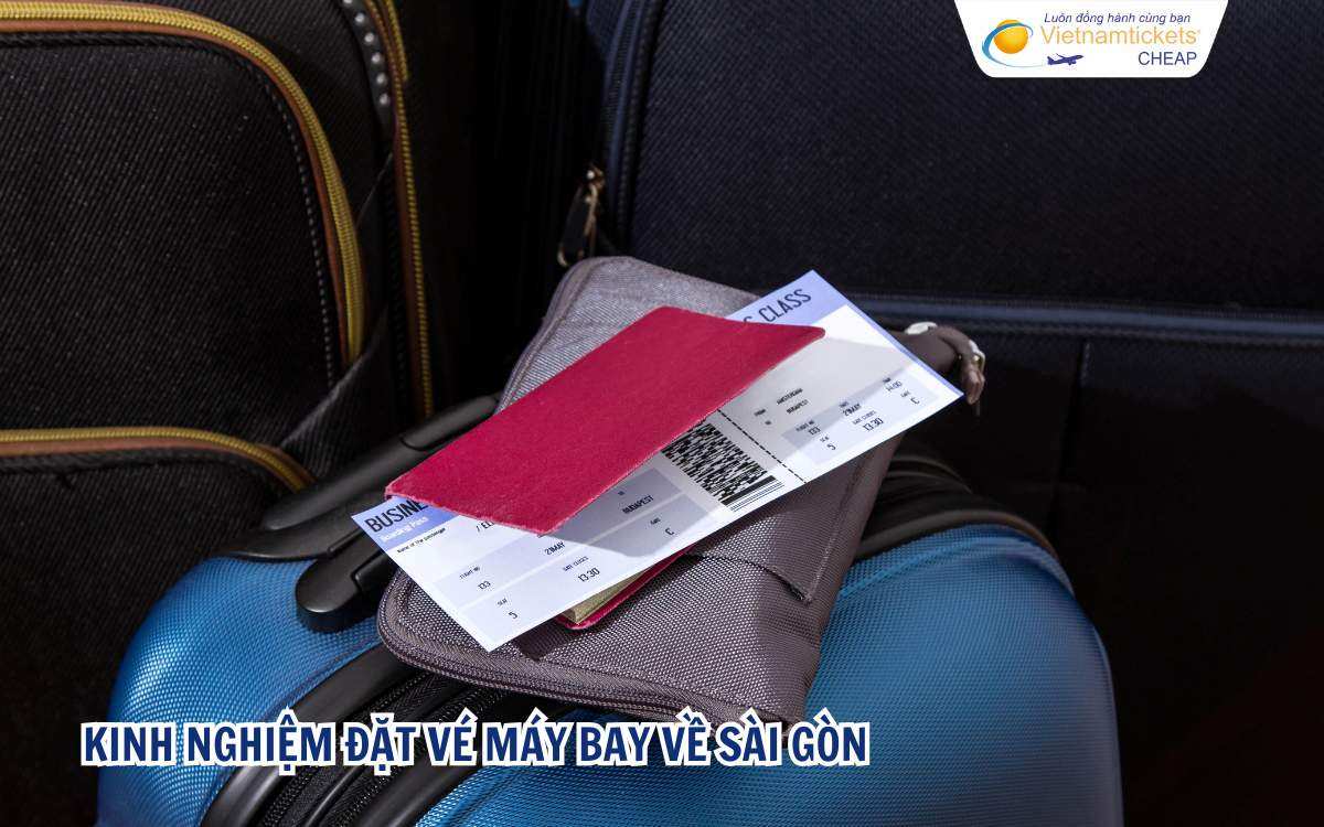 Kinh nghiệm đặt vé máy bay về Sài Gòn