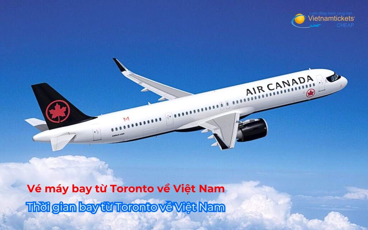 Thời gian bay từ Toronto về Việt Nam