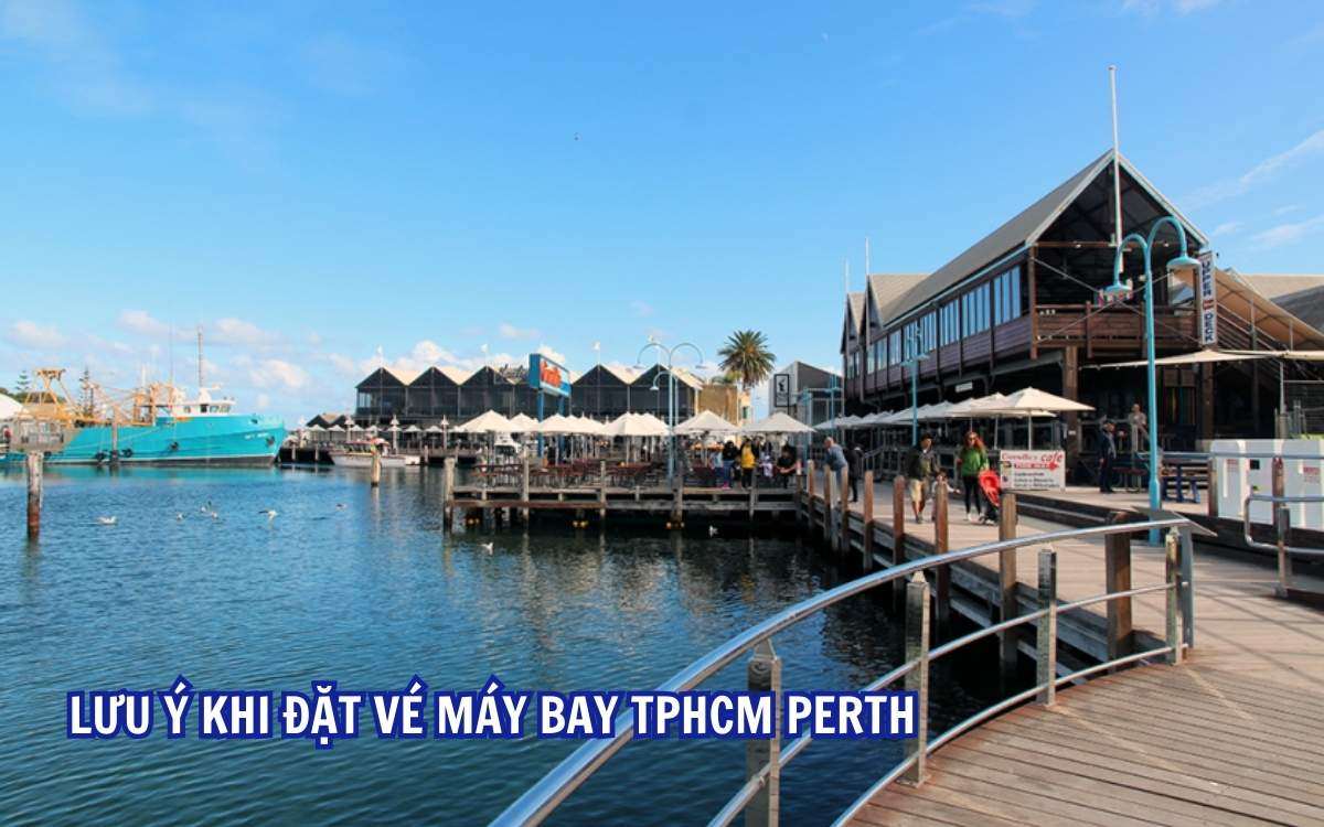 Lưu ý khi đặt vé máy bay TPHCM Perth