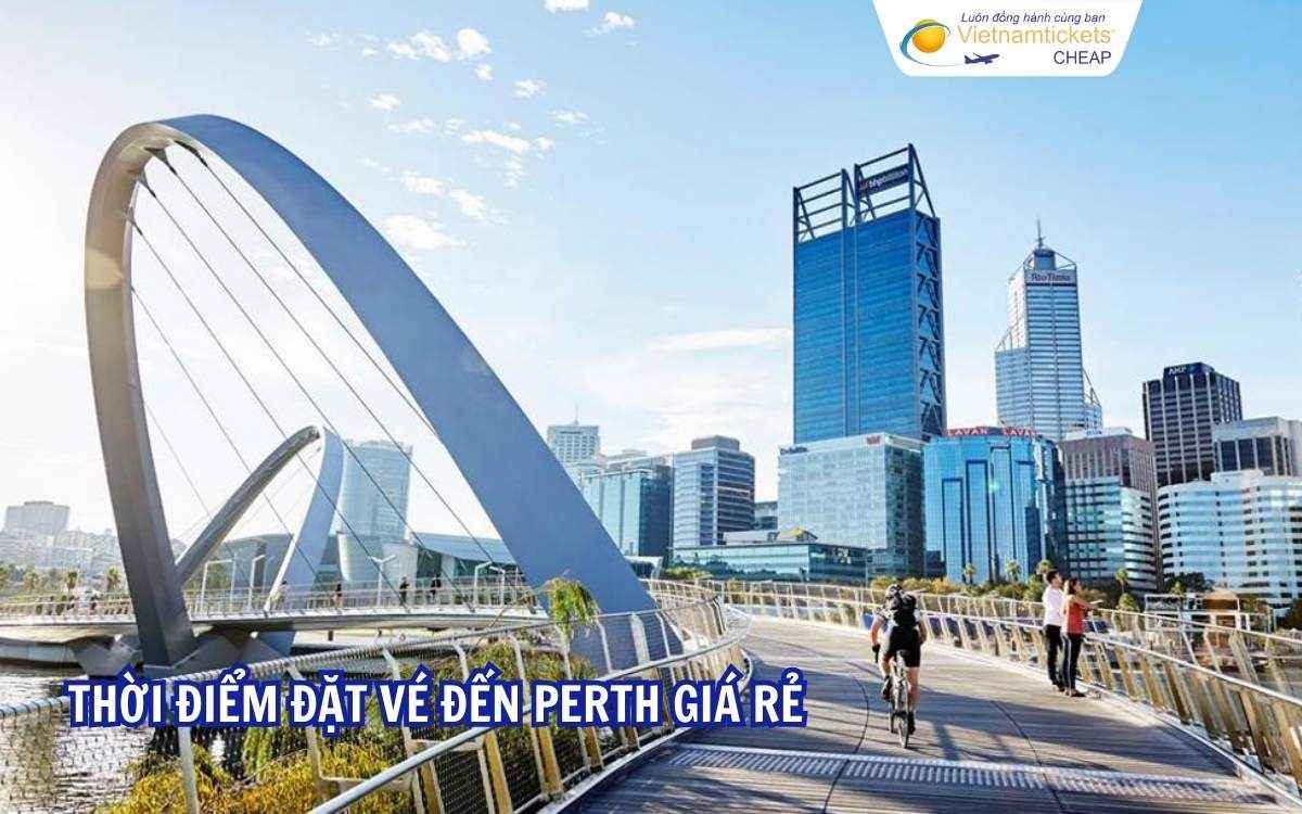 Thời điểm đặt vé đến Perth giá rẻ