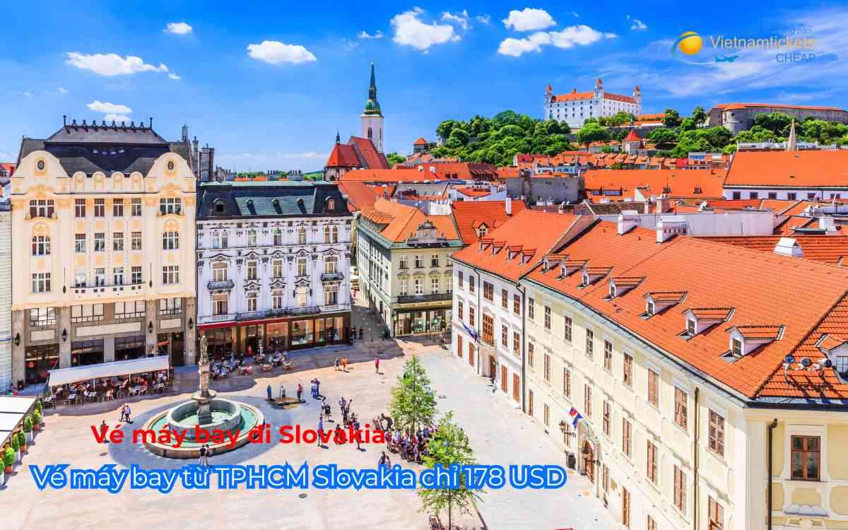 Vé máy bay từ TPHCM Slovakia chỉ 178 USD