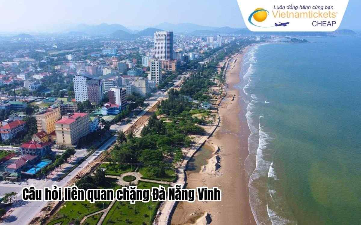 Câu hỏi liên quan chặng Đà Nẵng Vinh