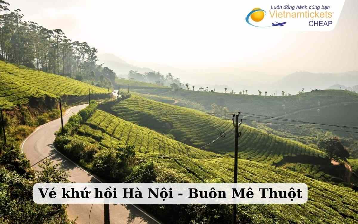 Vé khứ hồi Hà Nội - Buôn Mê Thuột