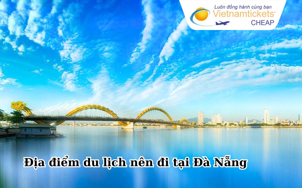 Địa điểm du lịch nên đi tại Đà Nẵng