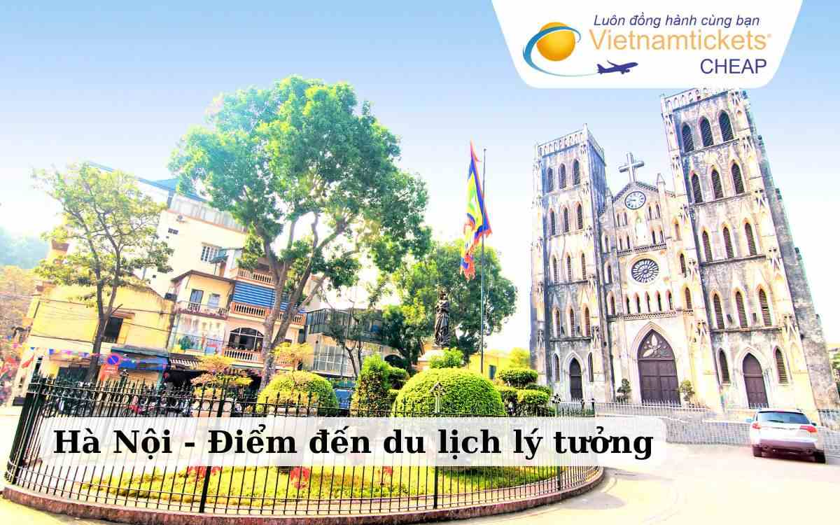 Hà Nội điểm đến du lịch lý tưởng