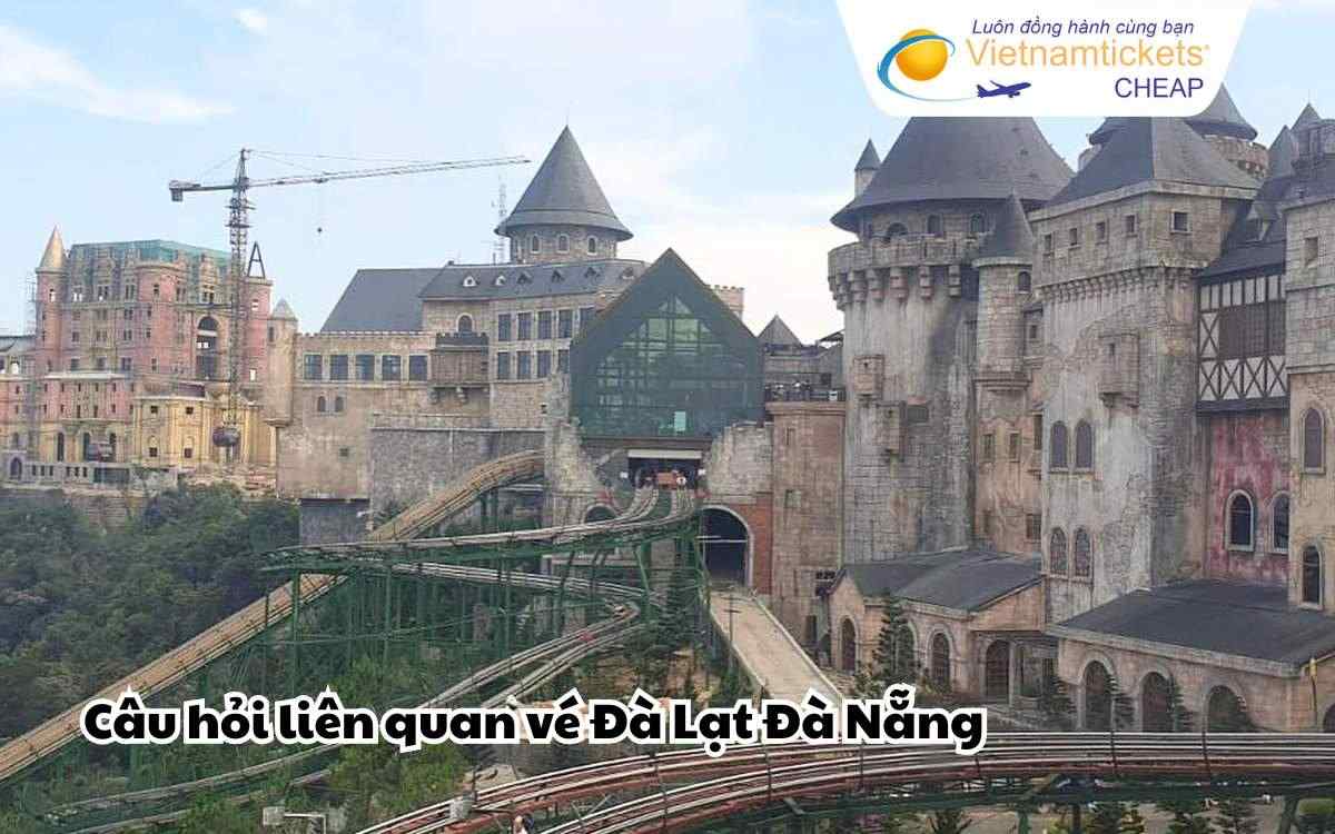 Câu hỏi liên quan vé Đà Lạt Đà Nẵng