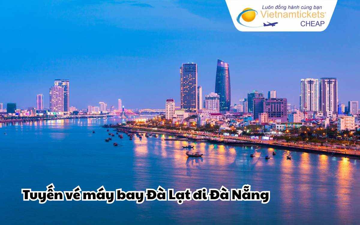 Vé máy bay Đà Lạt đi Đà Nẵng thông tin