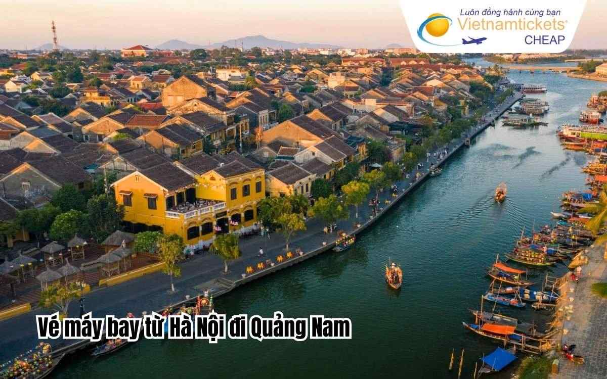Vé máy bay từ Hà Nội đi Quảng Nam