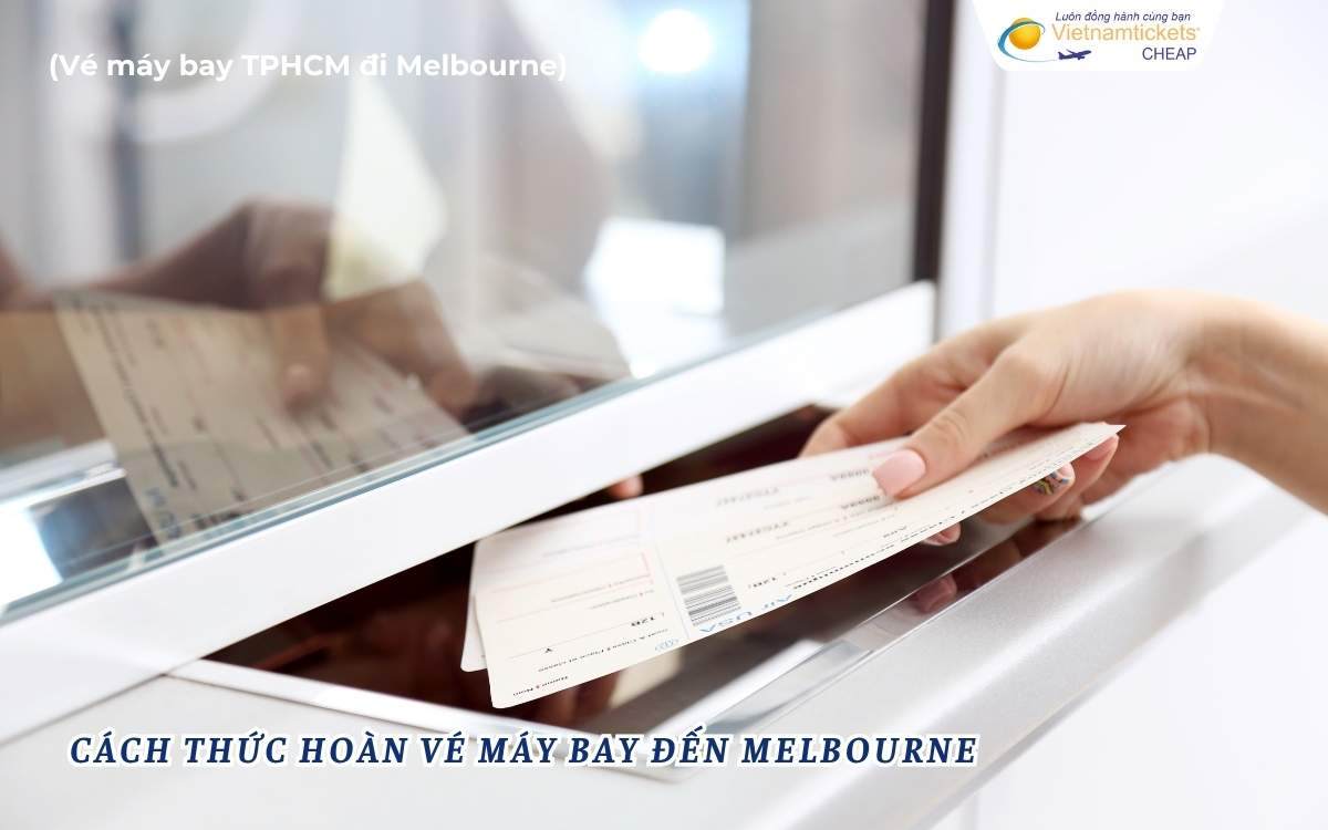 Cách thức hoàn vé máy bay đến Melbourne