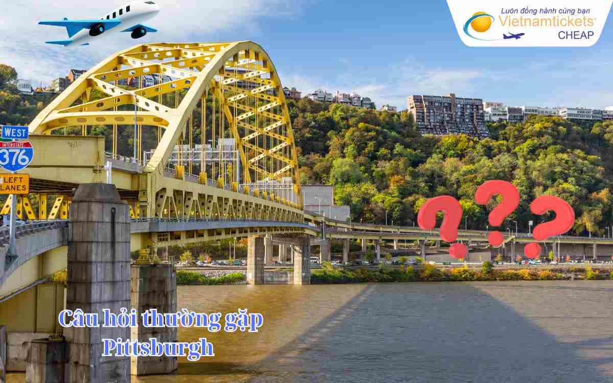 Câu hỏi vé máy bay đến Pittsburgh