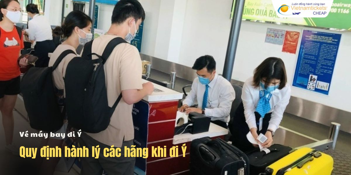 Quy định hành lý các hãng khi đi Ý
