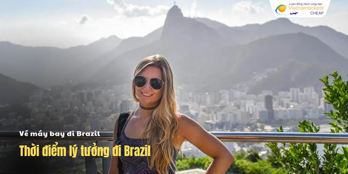 Thời điểm lý tưởng đi Brazil