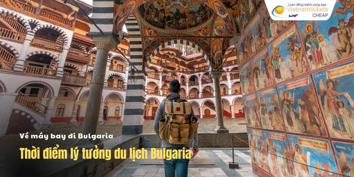 Thời điểm lý tưởng đặt vé đi Bulgaria