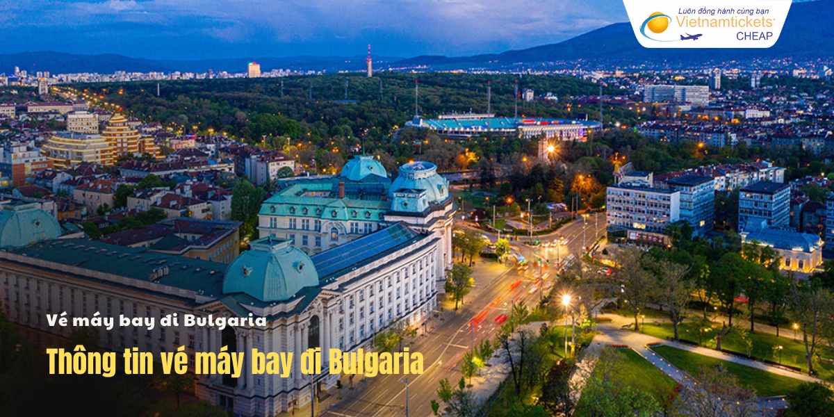 Thông tin vé máy bay đi Bulgaria