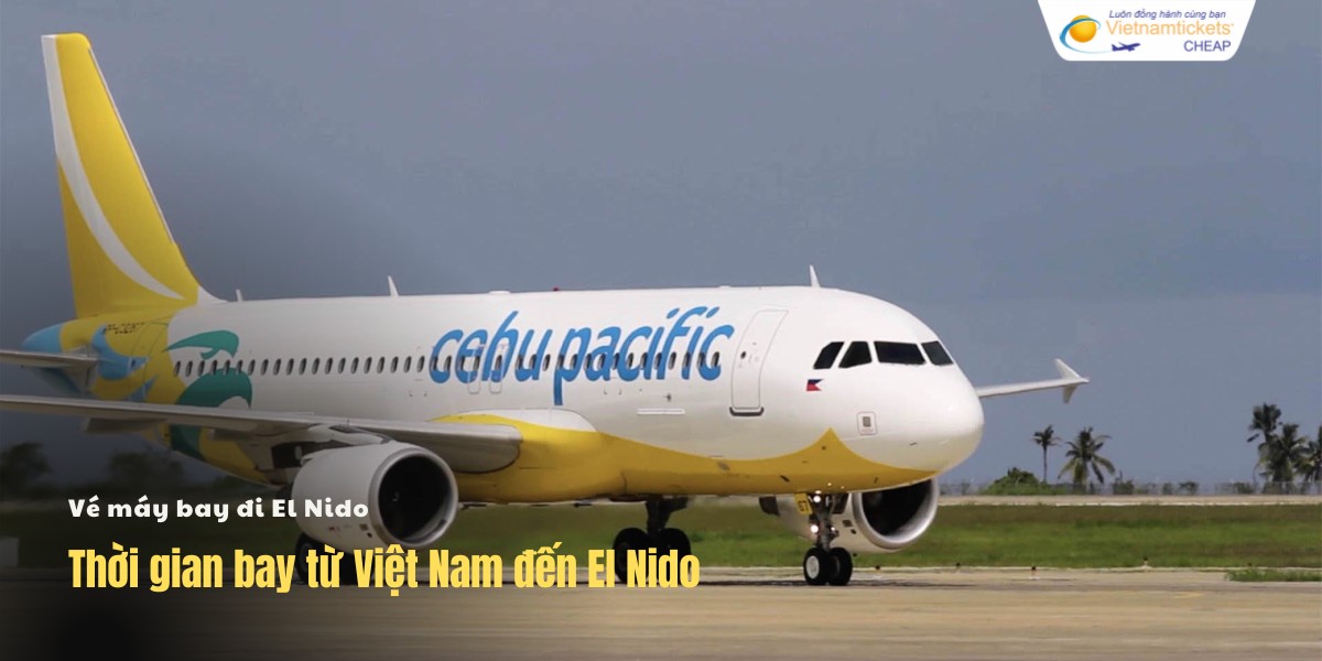 Thời gian bay từ Việt Nam đến El Nido