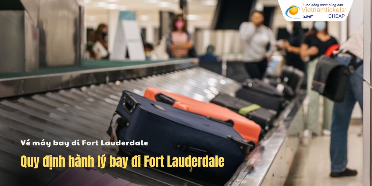 Quy định hành lý đi Fort Lauderdale
