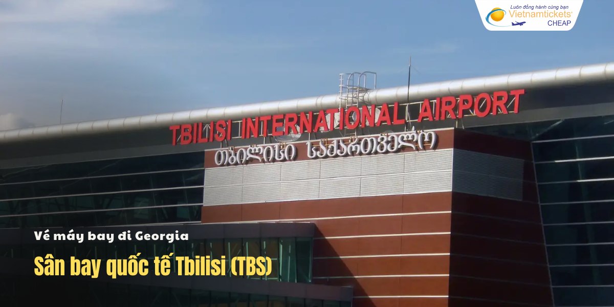 Sân bay quốc tế Tbilisi (TBS)