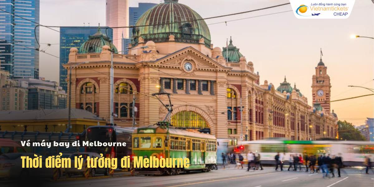 Thời điểm lý tưởng đi Melbourne