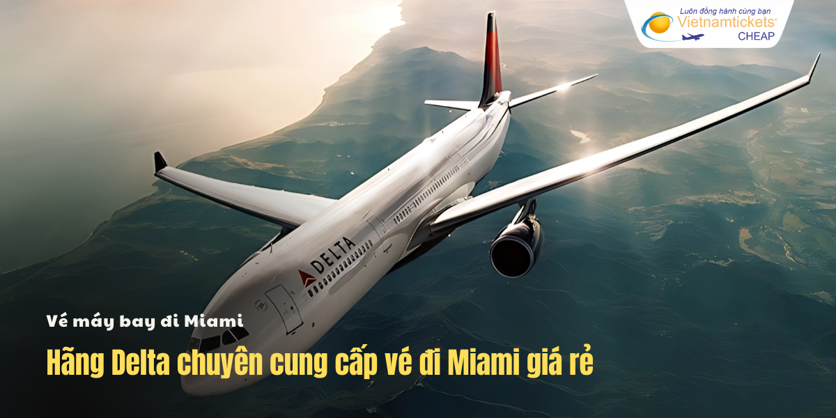 Hãng Delta bán vé đi Miami giá rẻ