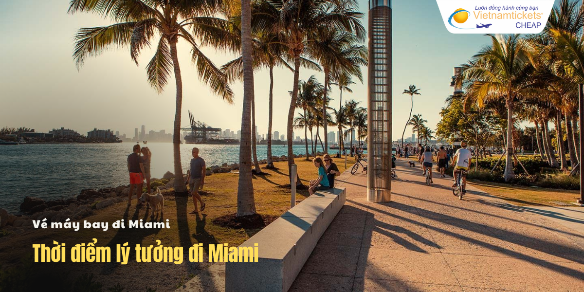 Thời điểm lý tưởng đi Miami