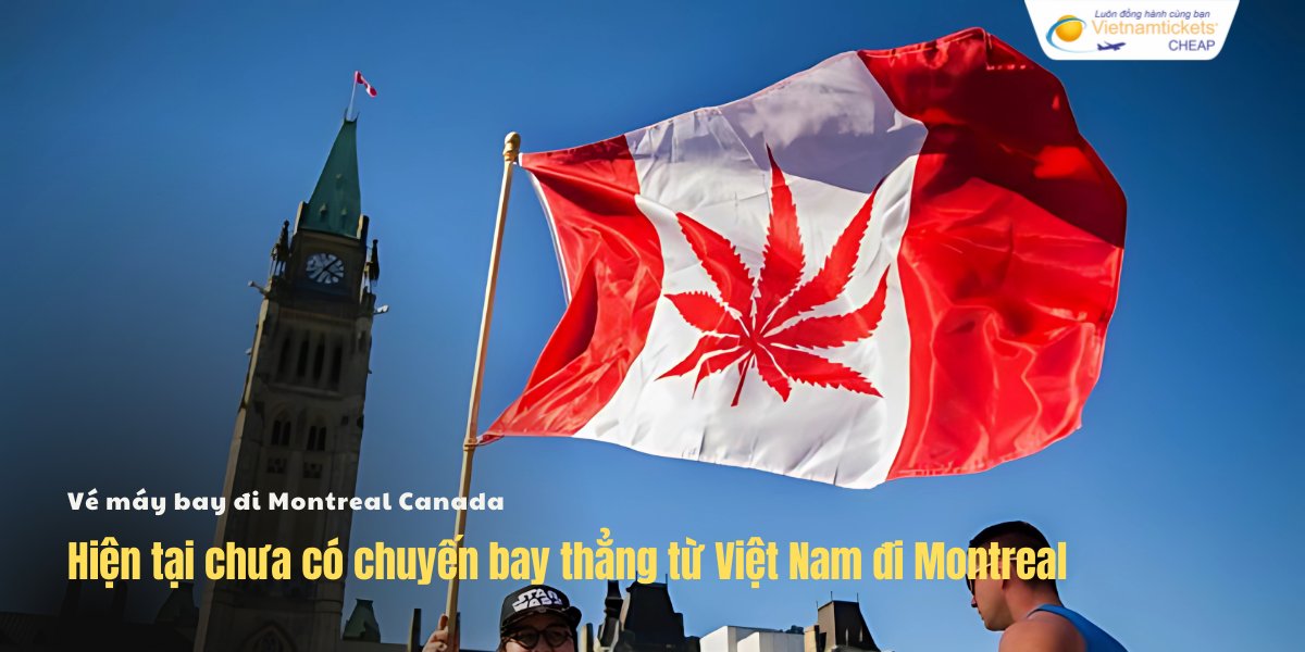 Chưa có chuyến bay thẳng Việt Nam - Montreal