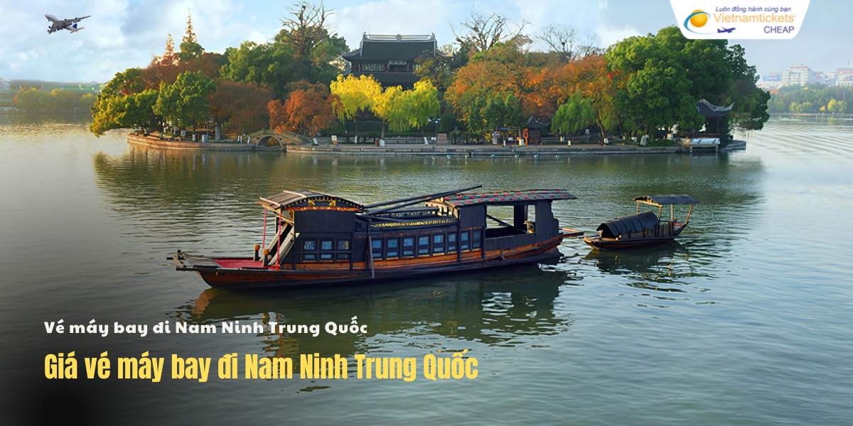 Giá vé máy bay đi Nam Ninh Trung Quốc