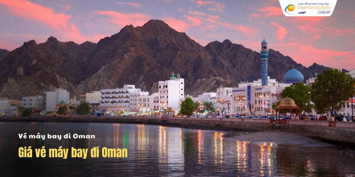 Bảng giá vé máy bay đi Oman