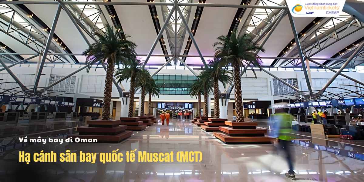 Hạ cánh sân bay quốc tế Muscat (MCT)