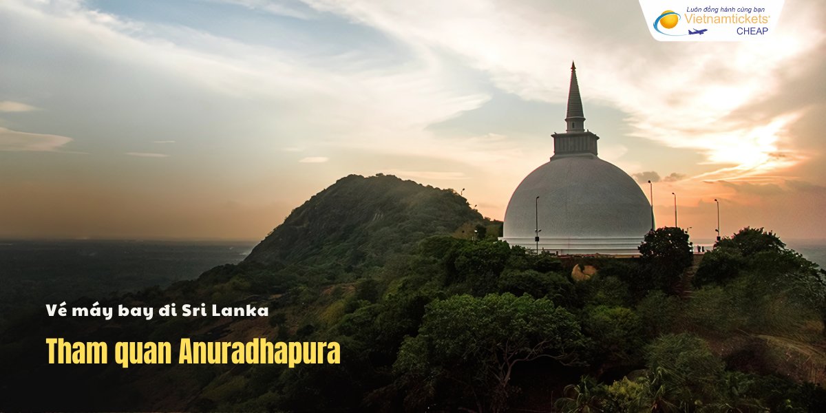 Tham quan Anuradhapura