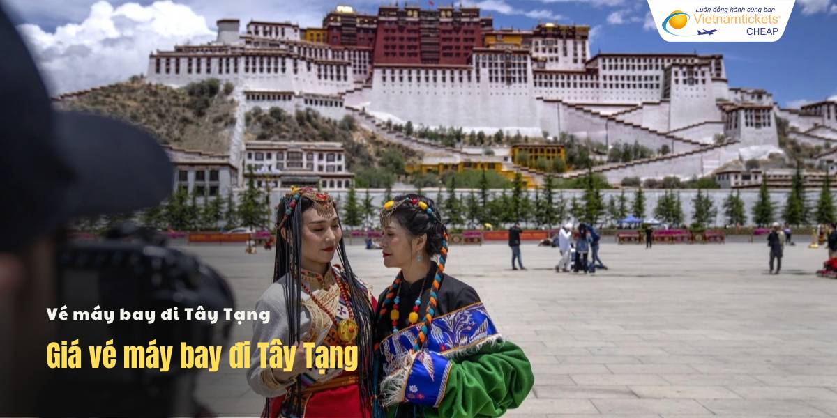 Giá vé máy bay đi Tây Tạng