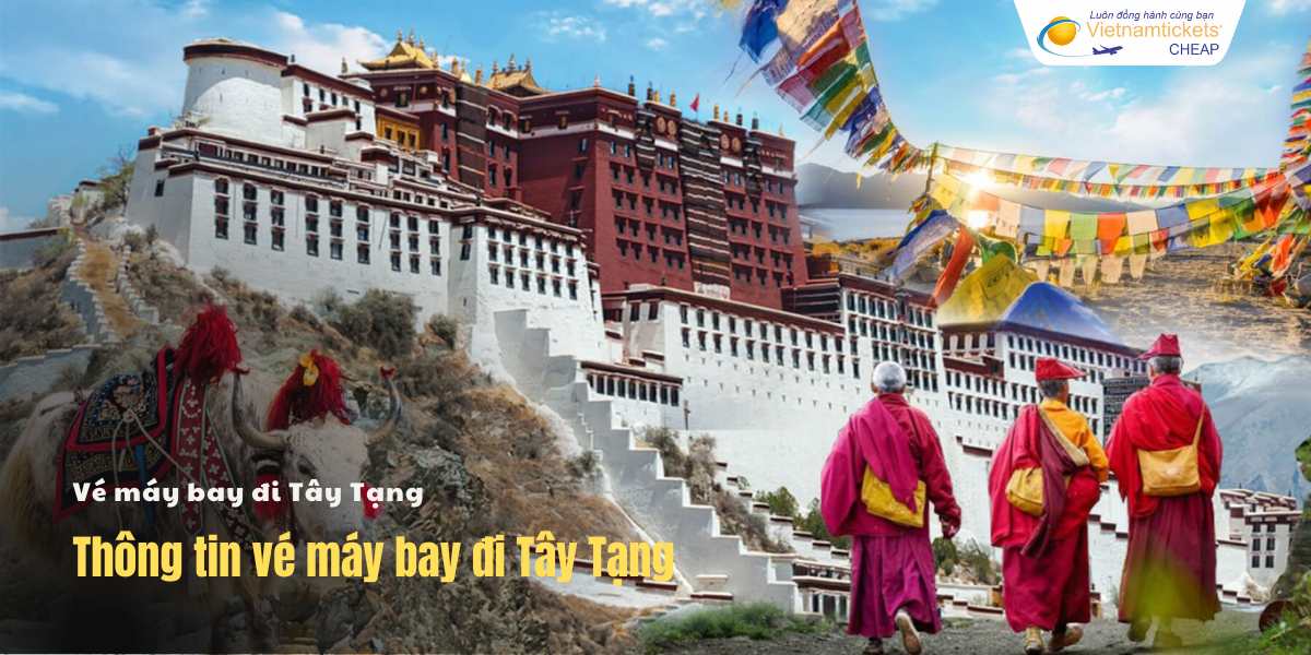Thông tin vé máy bay đi Tây Tạng