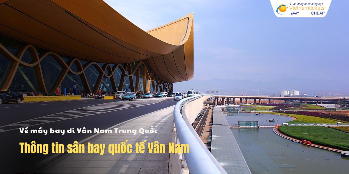 Thông tin sân bay quốc tế tại Vân Nam